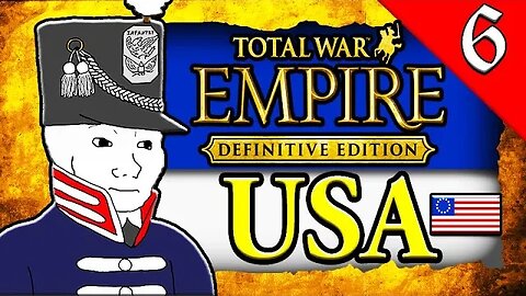 THIRTEEN COLONIES VS. TYRANNY! Empire Total War: Darthmod: United States Campaign Gameplay #6