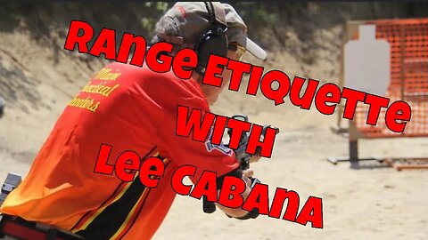 Range Etiquette With Lee Cabana