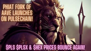 Phiat Fork Of Aave Launches On Pulsechain! $PLS $PLSX & $Hex Prices Bounce Again!