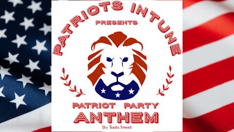 "PATRIOT PARTY ANTHEM" by Toots Sweet