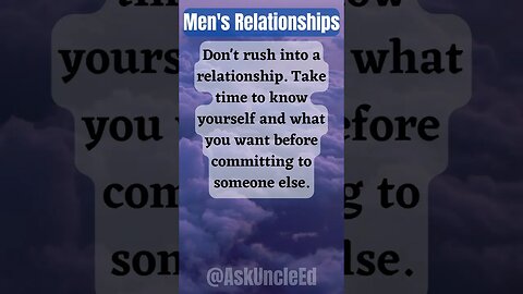 Men's Relationships : Don't Rush