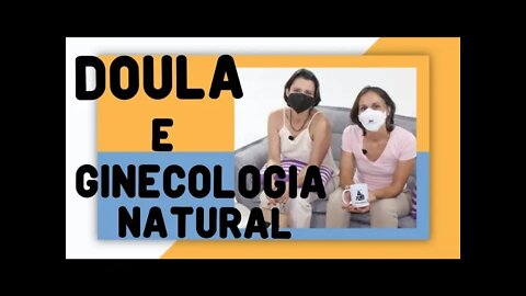 #67 - DOULA E GINECOLOGIA NATURAL com Milena Fondello e Cristina Eustáquia- 5/2/22