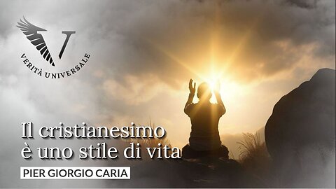 Il cristianesimo è uno stile di vita - Pier Giorgio Caria