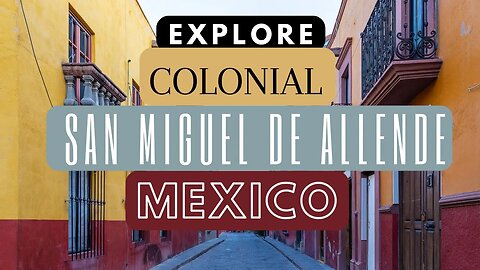 Explore San Miguel de Allende Mexico | Solo Traveler