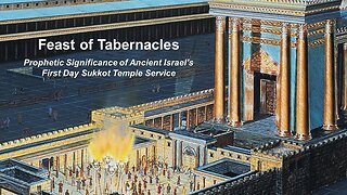 9/30/23 Tabernacles - Prophetic Significance of Ancient Israel’s First Day Sukkot Temple Service