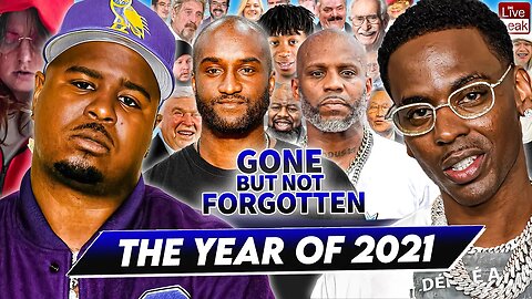 2021 | Gone But Not Forgotten | Drakeo The Ruler, Virgil Abloh, DMX, Young Dolph & More