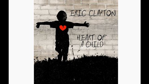 Eric Clapton: Heart of a Child