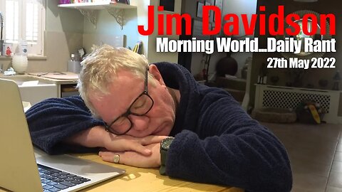 Jim Davidson - Morning World...Daily Rant