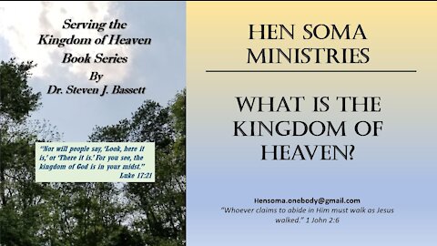 1) Serving the Kingdom: What is the kingdom of heaven?