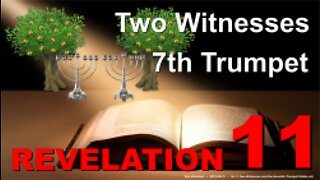 Two Witnesses - 7th Trumpet (Revelation 11)