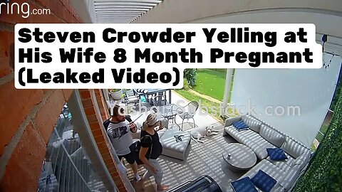 Steven Crowder Leaked RING Video - Going off at his Wife 8 Month Pregnant with Twins