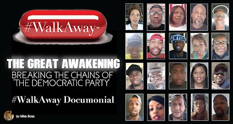 #WalkAway -- The Great Awakening: Breaking the Chains of the Democratic Party