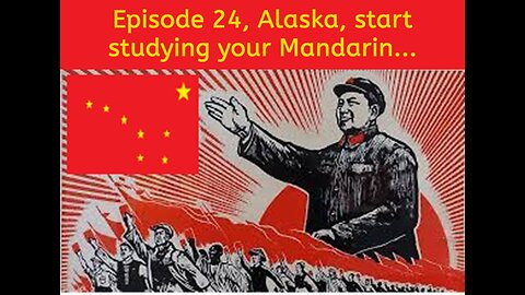 Episode 24: Alaska, Start Studying Your Mandarin