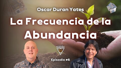 La Frecuencia de la Abundancia con Óscar Durán Yates.
