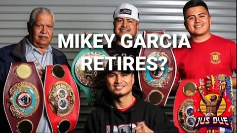 WOW!!! 4 DIVISION WORLD CHAMPION MIKEY GARCIA RETIRES at age 34 REPORTED by Boxing News24!!! #TWT