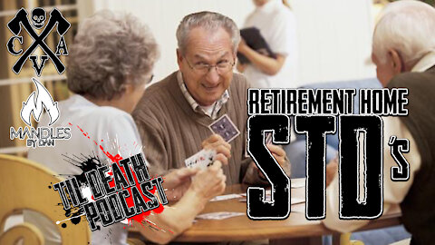 Retirement Home STD’s | Til Death Podcast | CLIP