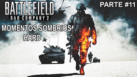 Battlefield: Bad Company 2 - [Parte 11 - Momentos Sombrios] - Dificuldade Difícil - PT-BR - 100%