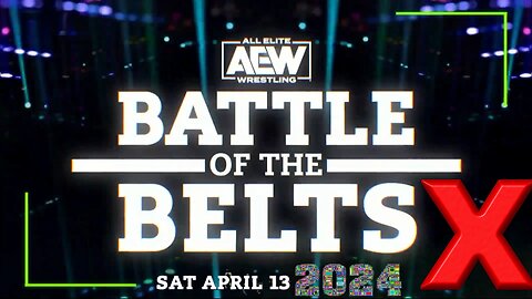 AEW Battle of the Belts X 2024 Results 13th April 2024