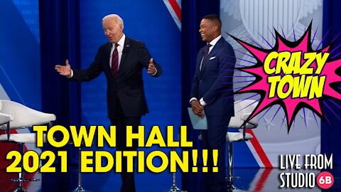 Crazy Town - Joe Biden Town Hall 2021 Edition!!