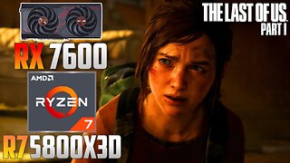 The Last of Us Part 1 : RX 7600 + R7 5800X3D | 1440p - 1080p | Ultra & Low | FSR