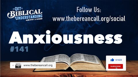 Get Biblical Understanding #141 - ANXIOUSNESS