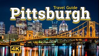 Pittsburgh Travel Guide - City of Bridges