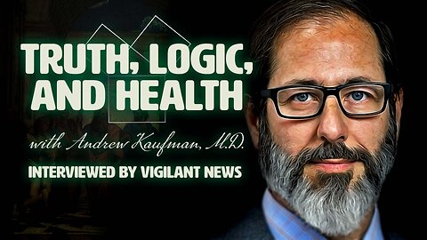 Truth, Logic, and Health with Andrew Kaufman, M.D.