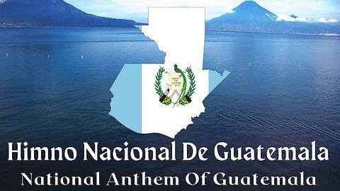 "Himno Nacional De Guatemala" - The National Anthem Of Guatemala