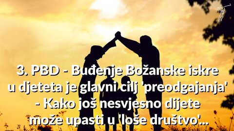 PREODGAJANJE - 3. Buđenje Božanske iskre u djeteta je glavni cilj 'preodgajanja'...