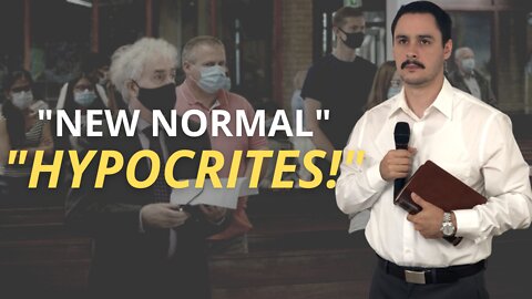 "NEW NORMAL" HYPOCRITE CHURCHES & CHRISTIANS // GET OUT NOW!!