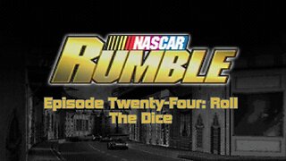 Take a chance || Nascar Rumble Ep. 24