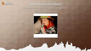 The Peasant Revolution Band Variety Hour with Jeff Dodge (S2 Ep12) PODCAST