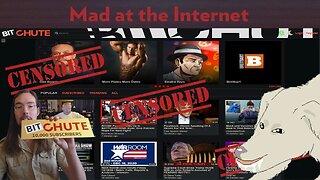 Mad at Bitchute - Mad at the Internet
