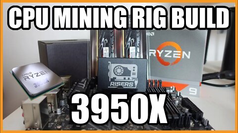 CPU MINING Rig Build | 3950x