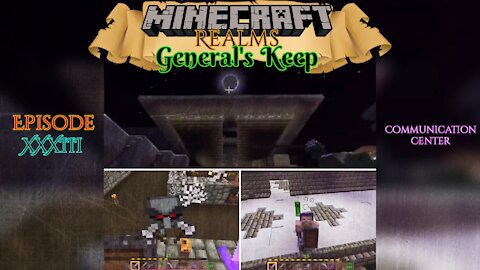 COMMUNICATION CENTER "General's Keep" (XXXIII) - A Minecraft Realms Adventure [Bedrock]