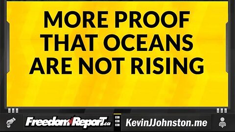MORE PROOF THAT OCEANS ARE NOT RISING