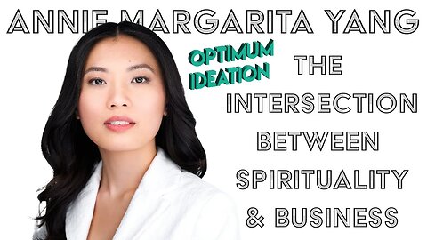The Intersection Between Spirituality & Business w/ Annie Yang