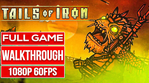 TAILS OF IRON Gameplay Walkthrough FULL GAME No Commentary