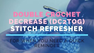 Double Crochet Decrease (DC2TOG) Super Fast Stitch Refresher Tutorial