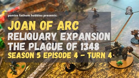 Joan of Arc Boardgame S5E4 - Season 5 Episode 4 - The Plague 1348 - Reliquary - Turn 4