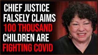 Sonya Sotomayor Claims 100 THOUSAND Children Are In 'Serious Condition' From Covid