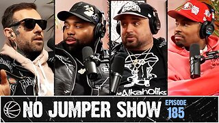 The No Jumper Show Ep 185