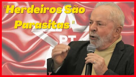 Lula chama herdeiros de parasitas