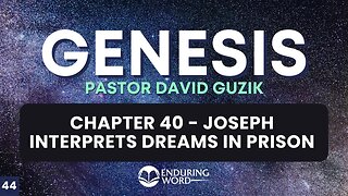 Joseph Interprets Dreams in Prison – Genesis 40