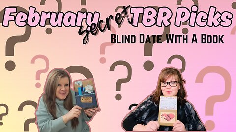 February 'Secret" TBR Pick Vlog - "Blind Date With A Book"