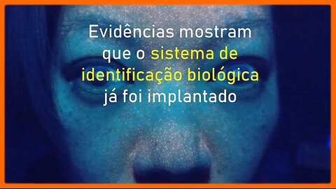 EVIDÊNCIAS MOSTRAM QUE O SISTEMA DE IDENTIFICAÇÃO BIOLÓGICA JÁ FOI IMPLANTADO