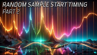 Random Sample Start Timing - Part 2