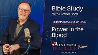 Unlock the Bible Now! - Power In the Blood