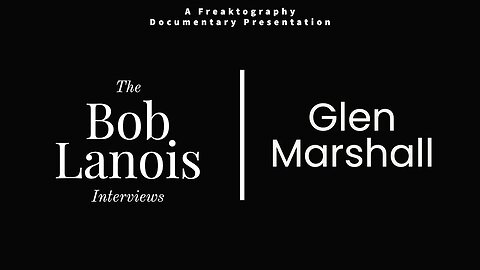 Glen Marshall on Bob Lanois: The Complete Bob Lanois Documentary Interviews