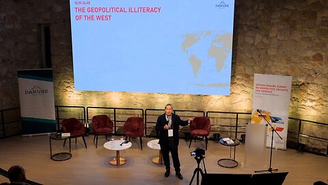 Second Danube Summit on Geopolitics, Security, and Defense - THE GEOPOLITICAL ILLITERACY OF THE WEST